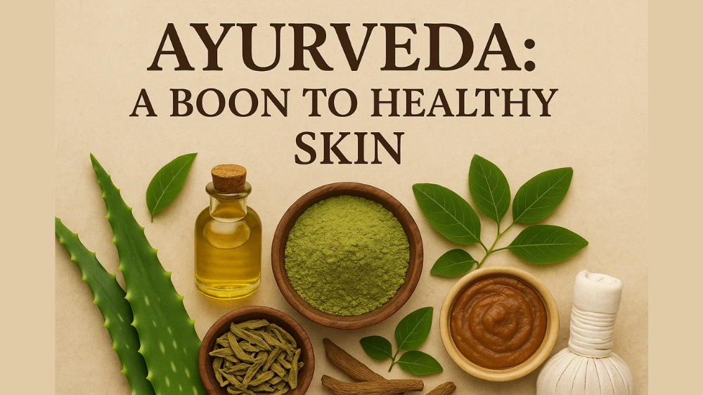 Ayurveda A boon to Healthy Skin