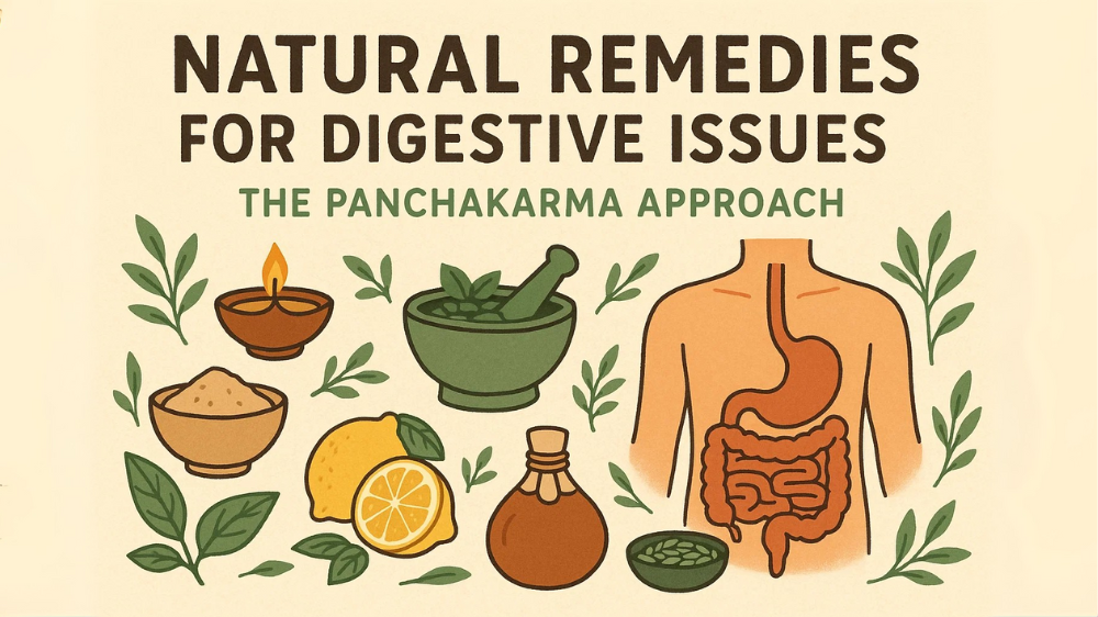 Natural Remedies for Digestive Issues: The Panchkarma Approach