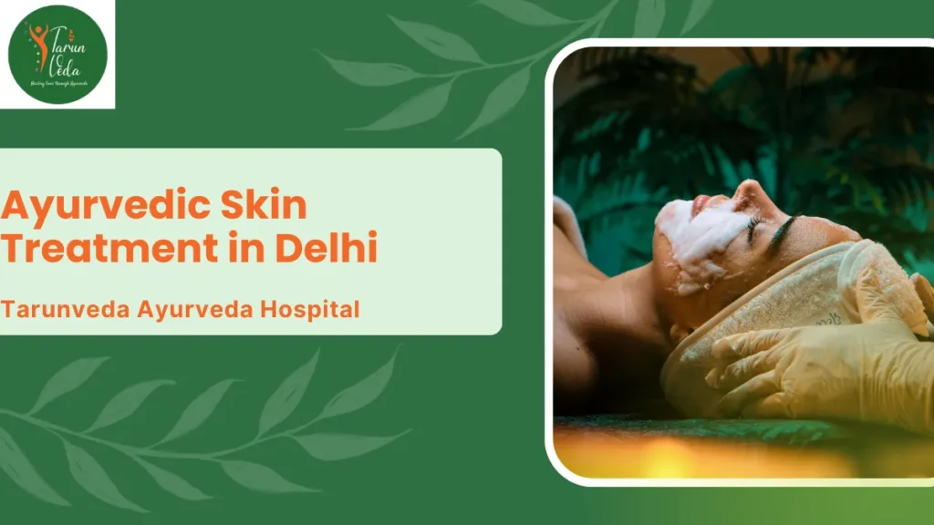 Ayurvedic Skin Treatment in Delhi