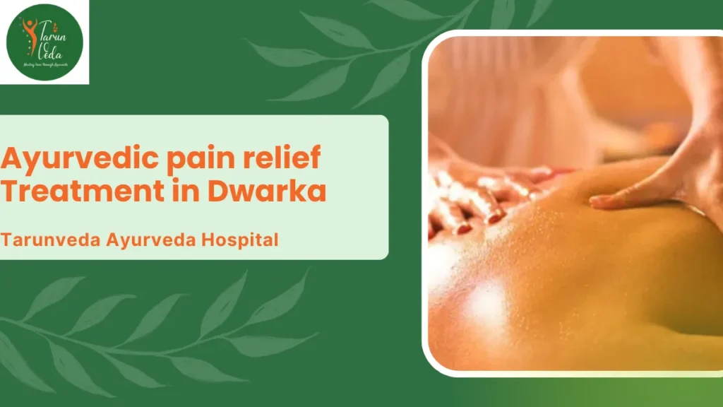 Ayurvedic pain relief Treatment in Dwarka