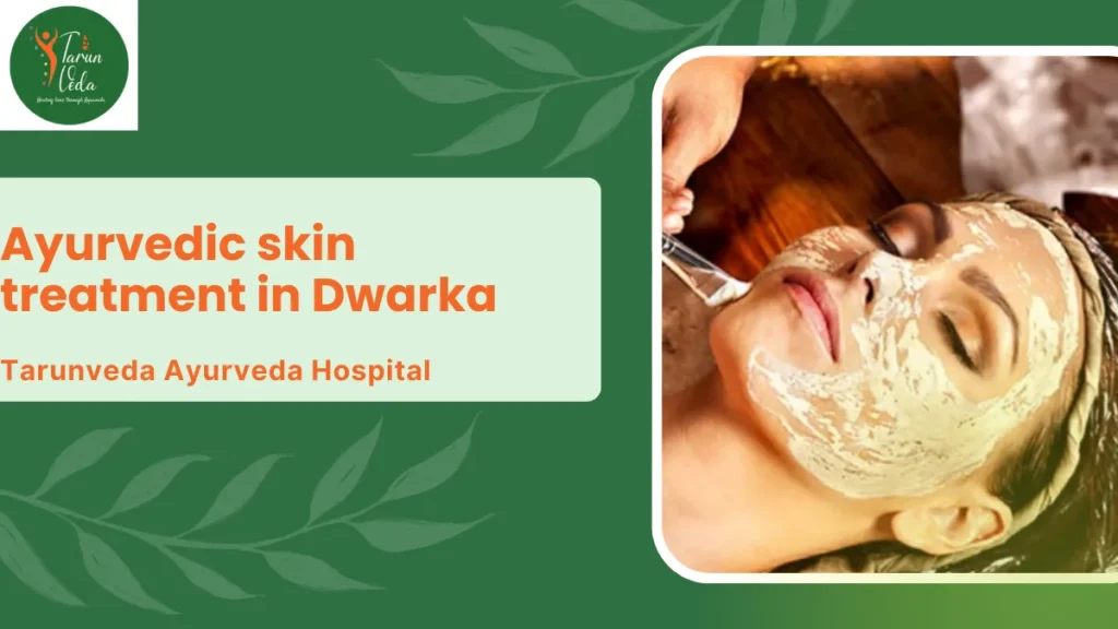Ayurvedic skin treatment in Dwarka
